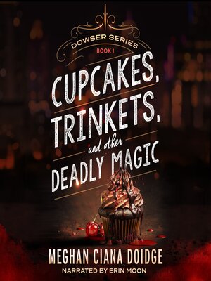 cover image of Cupcakes, Trinkets, and Other Deadly Magic (Dowser 1)